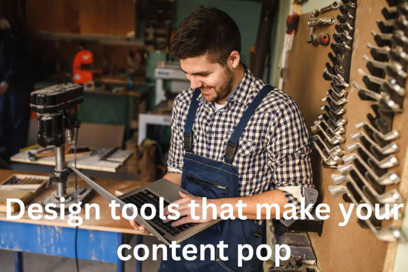 design tools that make your content pop