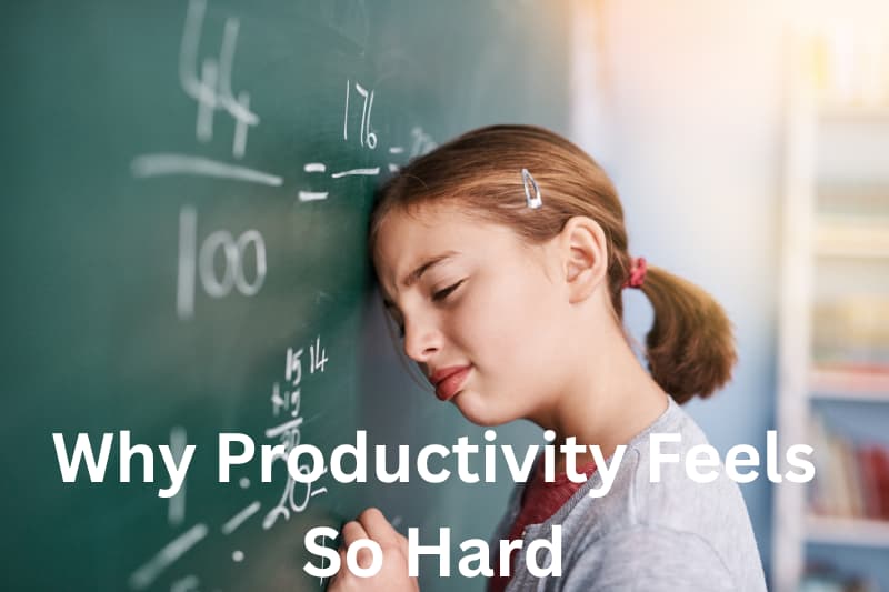 why productivity feels so hard