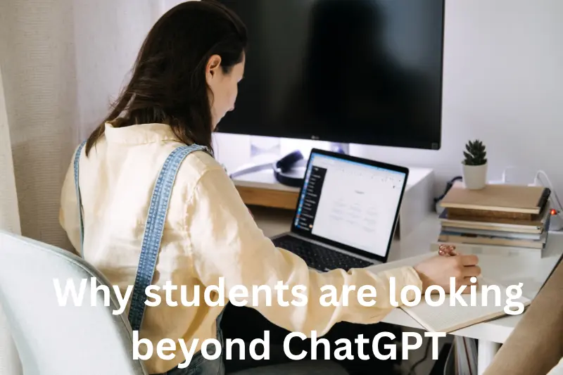 why students are looking beyond chatgpt